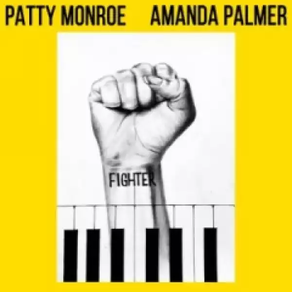 Patty Monroe - Fighter ft. Amanda Palmer